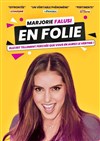 Marjorie Falusi dans Marjorie Falusi en folie - Le petit Theatre de Valbonne