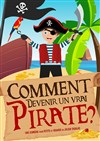 Comment devenir un vrai pirate ? - Comédie Pieracci