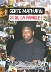 Certe Mathurin dans Si si, la famille ! - La Comédie de Toulouse