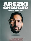 Arezki Chougar dans Presque Humain - Le République - Petite Salle