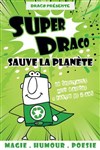Super Draco sauve la planète - Théâtre à l'Ouest