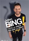 Julien Bing dans Toute la vérité, rien que la vérité, ou presque - La Comédie de Metz