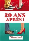 20 ans après ! - Théâtre des Oiseaux