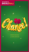 Chance ! - Théâtre Beaulieu