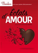 Eclats D Amour Theatre La Boussole Grande Salle Billetreduc Com