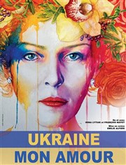 Ukraine mon amour Le Complexe Caf-Thtre - salle du bas Affiche