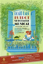 Eutrot, la comdie musicale d'aprs Roald Dahl