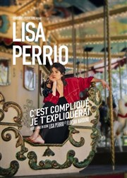 Lisa Perrio dans C'est compliqué je t'expliquerai Espace Gerson Affiche