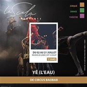 Yé (L'eau) | par Circus Baobab La Scala Provence - salle 600 Affiche
