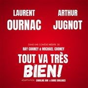 Tout va très bien ! | avec Laurent Ournac et Arthur Jugnot Maison de la Culture Affiche