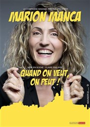 Marion Manca dans Quand on veut, on peut ! La Comdie des Suds Affiche