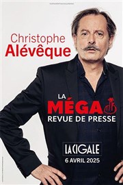 Christophe Alévêque dans La méga revue de presse La Cigale Affiche