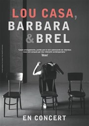 Lou Casa, Barbara & Brel Thtre l'Arrache-Coeur - salle Boris Vian Affiche