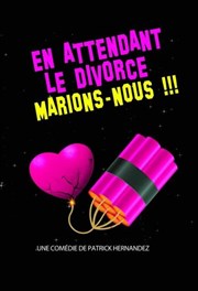 En attendant le divorce, marions-nous ! Chateau de Saint Victor sur Loire Affiche