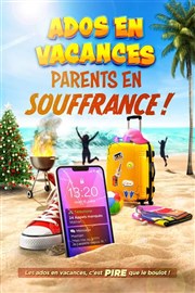 Ados en vacances, parents en souffrance !