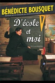 Bénédicte Bousquet dans D'école et moi Comdie La Rochelle Affiche