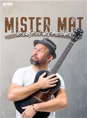 Mister Mat dans Le café et des mélodies La Comdie des Alpes Affiche