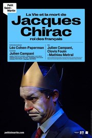 La vie et la mort de Jacques Chirac Théâtre du Petit Saint Martin