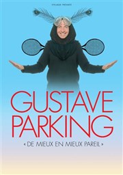Gustave Parking dans De mieux en mieux pareil Cinma Thtre Apollo Affiche