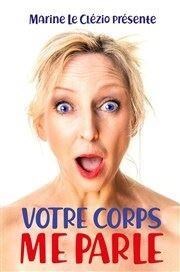 Marine Le Clézio dans Votre corps me parle Le Paris de l'Humour Affiche