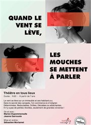 Quand le vent se lève, les mouches se mettent à parler Thtre Instant T Affiche