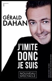 Gérald Dahan dans J'imite donc je suis Scne Vauban Affiche