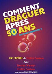 Comment draguer après 50 ans Caf Thtre de l'Accessoire Affiche