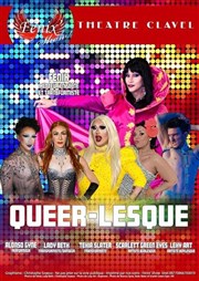 Queer-Lesque Thtre Clavel Affiche