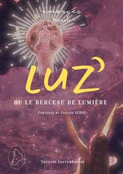 Luz ou le berceau de lumière Thtre Clavel Affiche