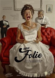 Une Folie Thtre de l'Eau Vive Affiche