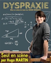 Hugo Martin dans Dyspraxie Carr Rondelet Thtre Affiche