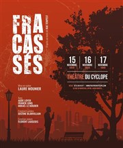 Fracassés Thtre du Cyclope Affiche