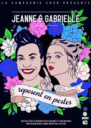 Jeanne et Gabrielle reposent en pestes