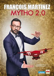 François Martinez dans Mytho 2.0 Comdie Le Mans Affiche