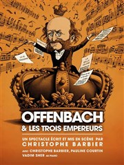 Offenbach et les 3 empereurs Le Thtre de Poche Montparnasse - Le Petit Poche Affiche