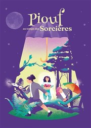 Piouf au temps des sorcières Thtre Acte 2 Affiche