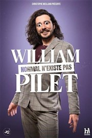 William Pilet dans Normal n'existe pas