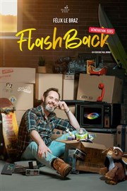 Felix Le Braz dans Flashback, génération VHS Boui Boui Caf Comique Affiche