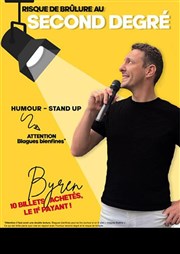 Byren dans Risque de brûlure au second degré Le Bouff'Scne Affiche