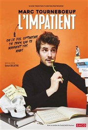 Marc Tourneboeuf dans L'Impatient Le Complexe Caf-Thtre - salle du bas Affiche