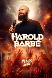 Harold Barbe dans Relax max