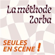 La mthode Zorba ou comment tre heureux sans yoga ni explosifs !