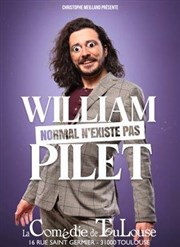 William Pilet dans Normal n'existe pas