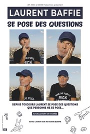 Laurent Baffie se pose des questions