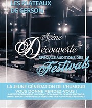 Les plateaux de Gerson : spciale audition des festivals !