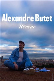 Alexandre Butet dans Rveur