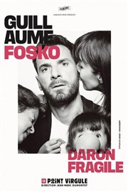 Guillaume Fosko dans Daron fragile Salle Pierre Lamy Affiche