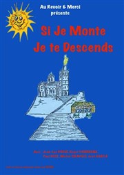 Si je monte je te descends