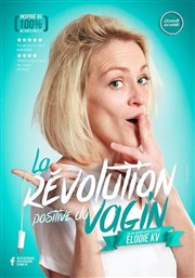 Elodie KV dans La rvolution positive du vagin