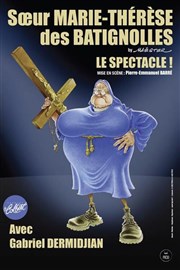 Soeur Marie-Thérèse des Batignolles, Le Spectacle ! Le Grenier Affiche